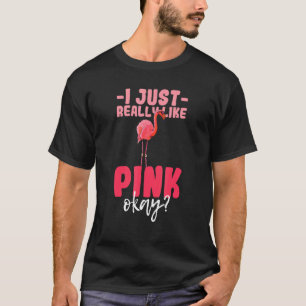 Camiseta Me Gusta Mucho La Cita De Pink Okay Para Un Flamin
