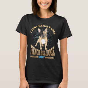 Camiseta Me Gusta Mucho La Raza De Perro Bulldog Francés Ok