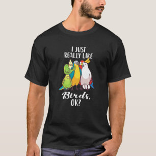 Camiseta Me Gusta Mucho Los Pájaros OK El Loro Cockatoo Bud