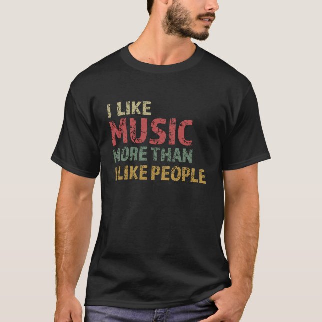 CAMISETA ME GUSTA MÚSICA MÁS DE LO QUE ME GUSTA LA GENTE (Anverso)