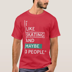 Camiseta Me gusta patinar y tal vez 3 personas 2