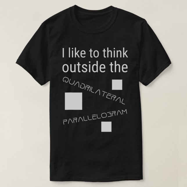 Camiseta Me Gusta Pensar Fuera Del Paralelogra Cuatrilatera (Diseño del anverso)