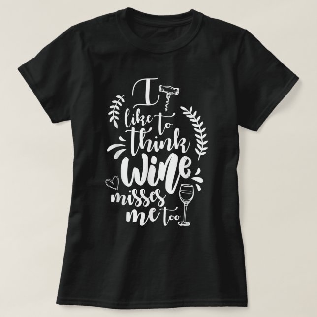 Camiseta Me gusta pensar que el vino me extraña demasiado t (Diseño del anverso)