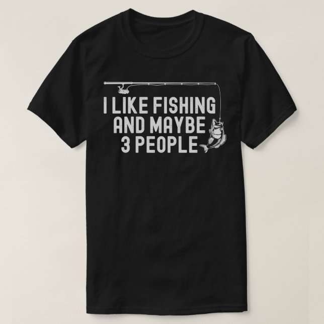 Camiseta Me gusta pescar y tal vez 3 personas divertidas ca (Diseño del anverso)
