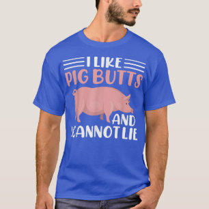 Camiseta Me gusta Pig Butts y no puedo mentir