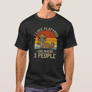 Camiseta Me Gusta Platypus Y Quizás 3 Personas Guay Platypu