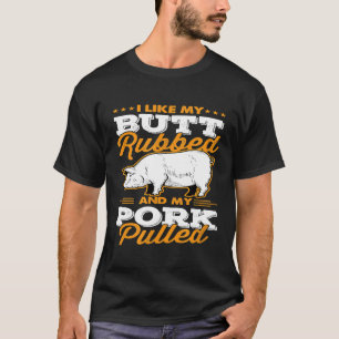 Camiseta Me gusta que me froten el culo y que me saquen la