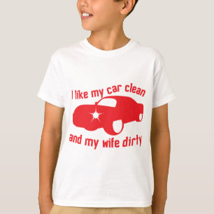 Camiseta ME GUSTA QUE MI COCHE ESTÉ LIMPIO Y QUE MI esposa