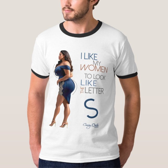 Camiseta Me Gusta Que Mis Mujeres Parezcan La Letra "S" (Anverso)