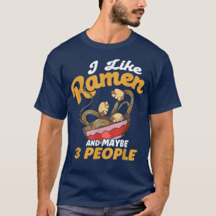 Camiseta Me Gusta Ramen Y Quizá 3 Personas Se Rame La Sopa 