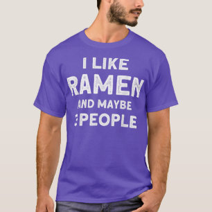 Camiseta Me Gusta Ramen Y Quizá 3 Personas Se Rame La Sopa 