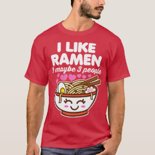 Camiseta Me gusta Ramen y quizás 3 personas