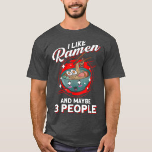 Camiseta Me Gusta Ramen Y Quizás 3 Personas Sopa Japonesa R