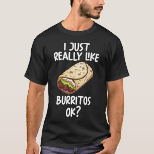 Camiseta Me Gusta Realmente Burritos Ok