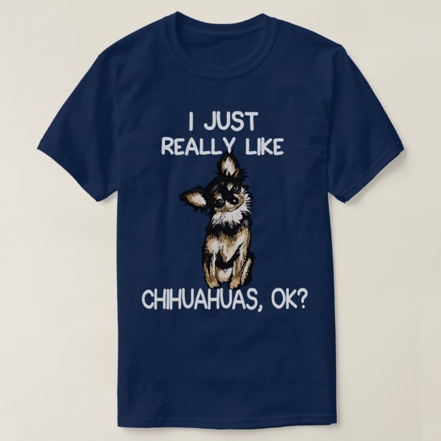Camiseta Me Gusta Realmente Chihuahuas (Diseño del anverso)