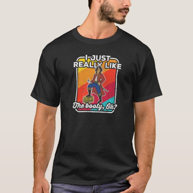 Camiseta Me Gusta Realmente El Capitán Del Pirata Booty Tre (Anverso)