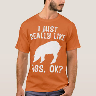 Camiseta Me Gusta Realmente El Cerdo Bien Gracioso Animal G