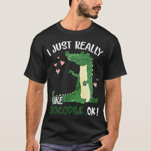 Camiseta Me Gusta Realmente El Cocodrilo, Ok Para Los Amant