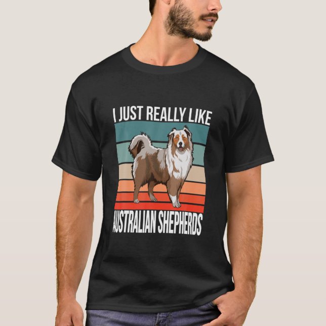 Camiseta Me Gusta Realmente El Pastor Australiano Perro Aus (Anverso)