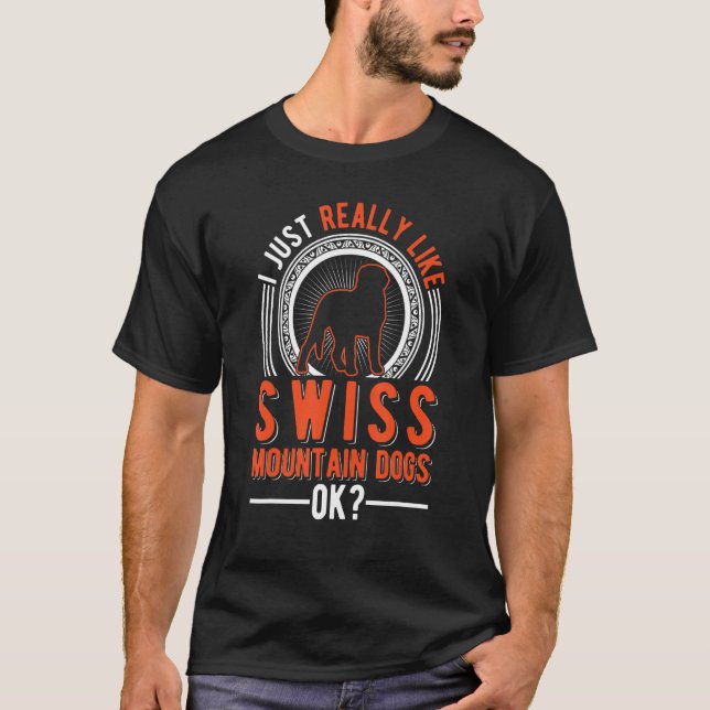 Camiseta Me Gusta Realmente El Perro De Montaña Suizo (Anverso)