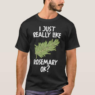 Camiseta Me Gusta Realmente El Rosemary Ok
