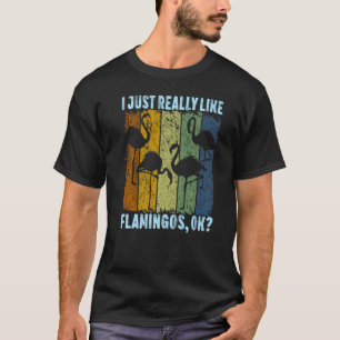 Camiseta Me Gusta Realmente Flamingos Ok Animal Bird 1