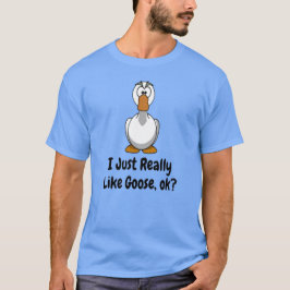 Camiseta Me Gusta Realmente Goose Ok