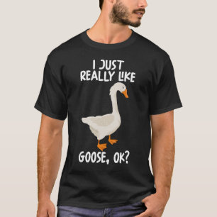 Camiseta Me Gusta Realmente Goose Ok