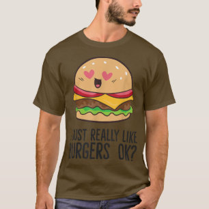 Camiseta Me Gusta Realmente Hamburguesas, Ok, Amo Hamburgue