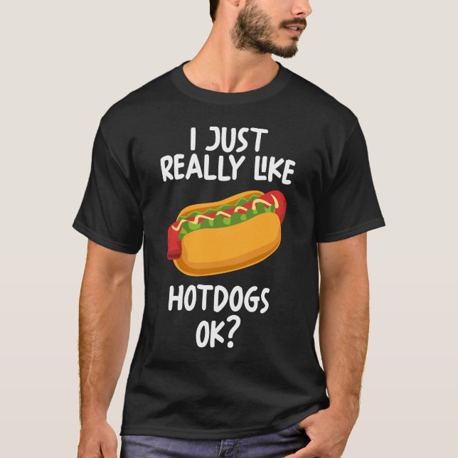 Camiseta Me Gusta Realmente Hotdogs Ok (Anverso)