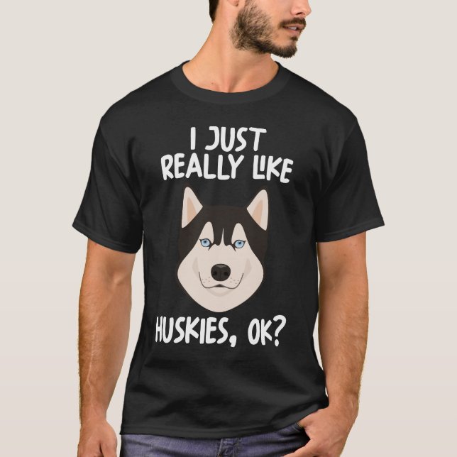 Camiseta Me Gusta Realmente Huskies Ok (Anverso)