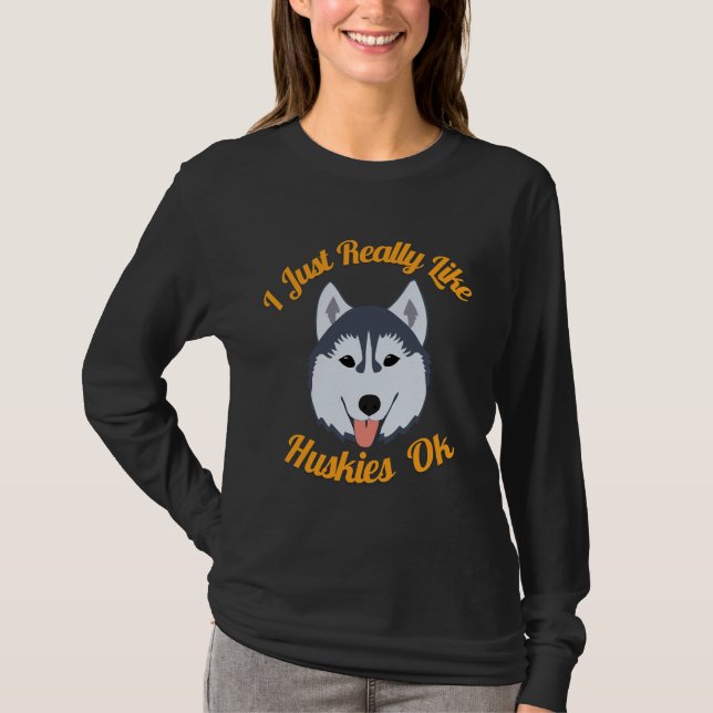 Camiseta Me Gusta Realmente Huskies Ok (Anverso)