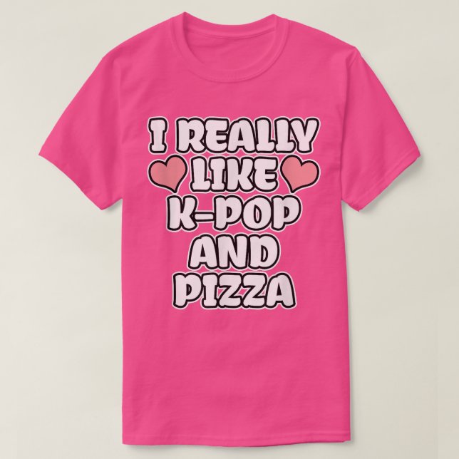 Camiseta Me Gusta Realmente K-Pop Y Pizza (Diseño del anverso)