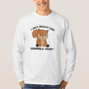 Camiseta Me Gusta Realmente La ardilla Graciosa