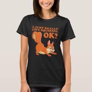 Camiseta Me Gusta Realmente La Ardilla Ok La Nuez De Ropa D