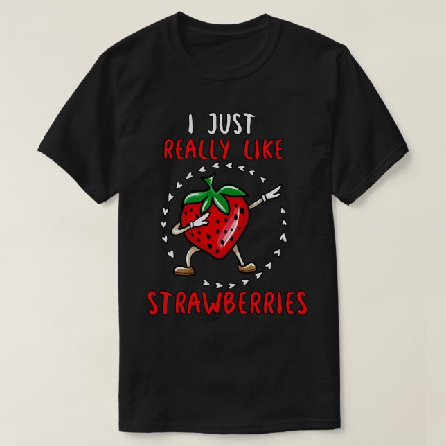Camiseta Me Gusta Realmente La Fresa (Diseño del anverso)