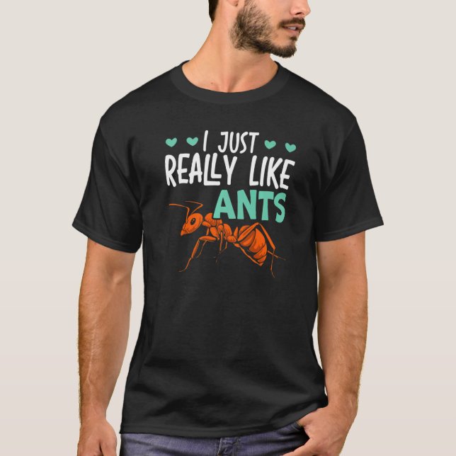 Camiseta Me Gusta Realmente La Hormiga De Insectos (Anverso)