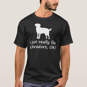Camiseta Me Gusta Realmente Labradors Ok Labrador Recuperad