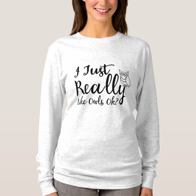 Camiseta Me Gusta Realmente Lechuzas, ¿De Acuerdo? (Anverso)
