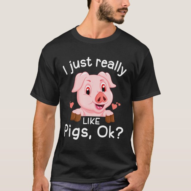 Camiseta Me Gusta Realmente Los Cerdos Ok Gracioso Animal P (Anverso)