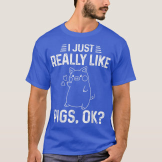 Camiseta Me Gusta Realmente Los Cerdos Ok Gracioso Cuggie P
