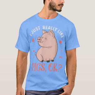 Camiseta Me Gusta Realmente Los Cerdos Ok Gracioso El Amant
