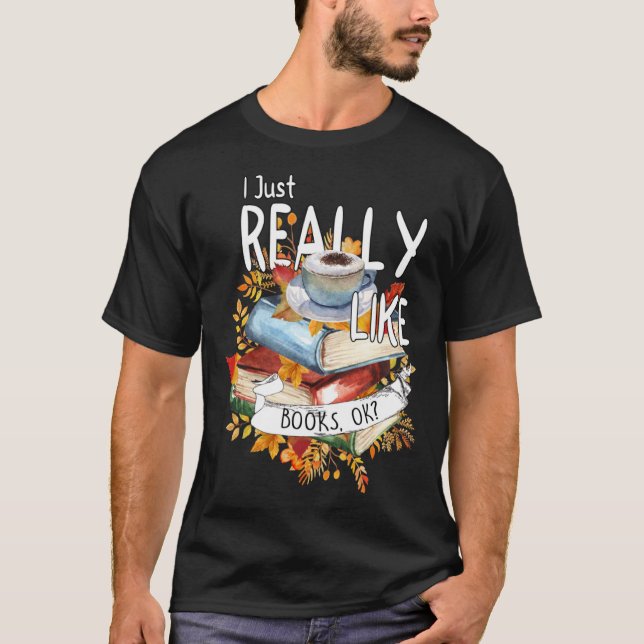 Camiseta Me Gusta Realmente Los Libros Ok Libro Bookworish (Anverso)