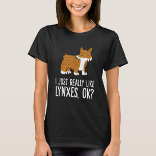 Camiseta Me Gusta Realmente Lynxes Ok Wild Cat Lynx