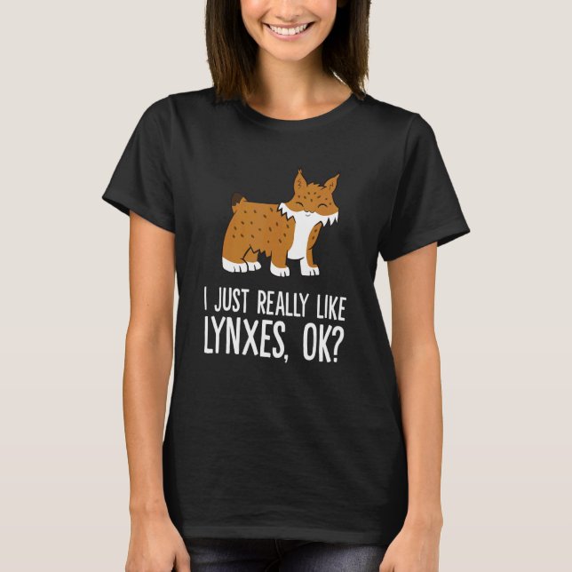 Camiseta Me Gusta Realmente Lynxes Ok Wild Cat Lynx (Anverso)
