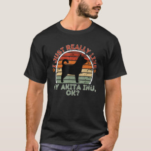 Camiseta Me Gusta Realmente Mi Akita Inu - Retro Vintage Do