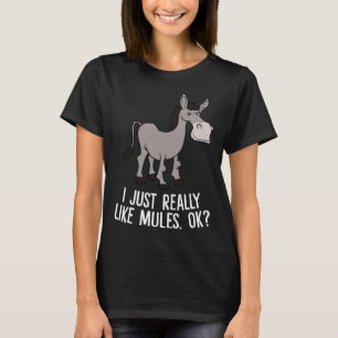 Camiseta Me Gusta Realmente Mules Ok Mule Funny