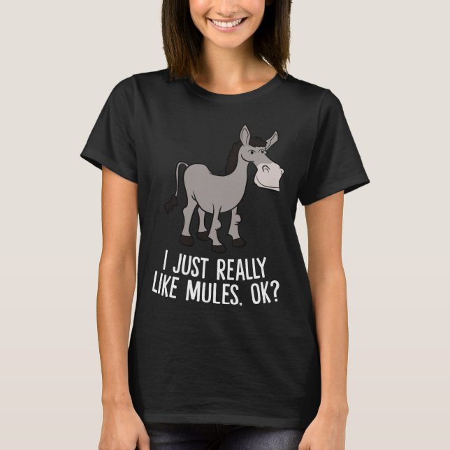 Camiseta Me Gusta Realmente Mules Ok Mule Funny (Anverso)