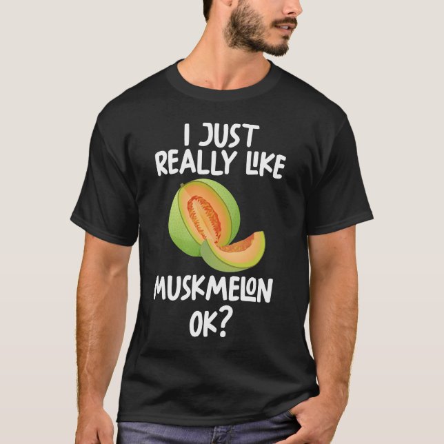 Camiseta Me Gusta Realmente Muskmelon Ok (Anverso)