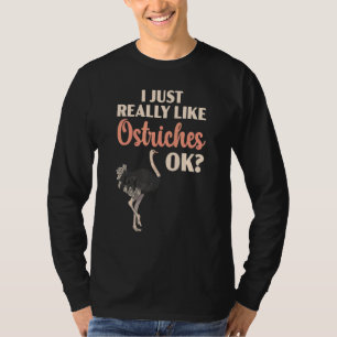 Camiseta Me Gusta Realmente Ostriches Ok, Animal Flightless